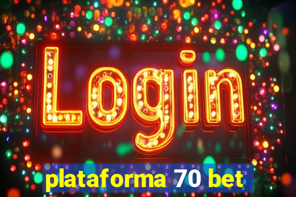 plataforma 70 bet